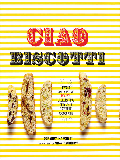 Title details for Ciao Biscotti by Domenica Marchetti - Available